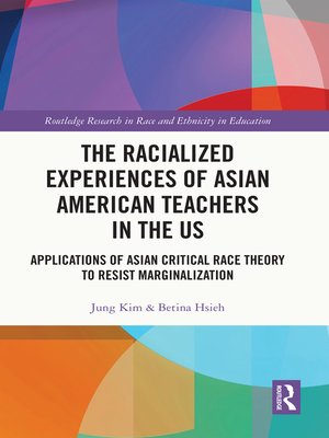 cover image of The Racialized Experiences of Asian American Teachers in the US